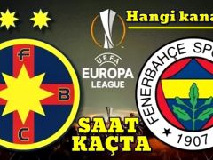FCSB – FENERBAHÇE MAÇI HANGİ KANALDA, SAAT KAÇTA?