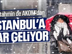 İstanbul’a kar yeniden geliyor: AKOM tarih verdi