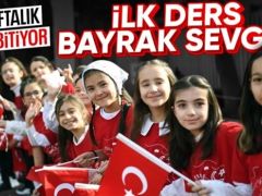 Okullar ‘Bayrak Sevgisi’ temasıyla başlayacak
