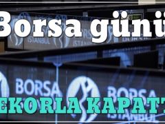 Borsa günü rekor seviyeden tamamladı
