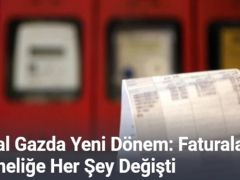 Doğal Gazda Yeni Dönem: Faturalardan Aboneliğe Her Şey Değişti