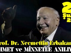 Prof. Dr. Necmettin Erbakan Hoca rahmet ve minnetle anılıyor