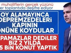 Murat Kurum: Oy alamayınca depremzedeleri kapının önüne koydular