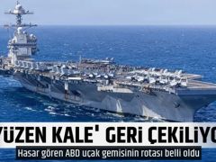 ABD’nin ‘yüzen kalesi’ USS Gerald R. Ford uçak gemisi geri çekiliyor