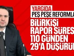 Akın Gürlek: Bilirkişi rapor süresi 29 güne düşürüldü