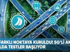 19 farklı noktaya kuruldu! 5G’li akıllı yolda testler başlıyor