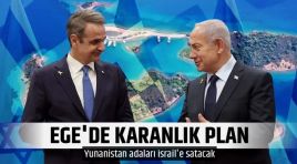 Ege’de karanlık plan: Yunanistan adaları İsrail’e satacak