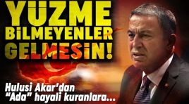 Hulusi Akar’dan “Ada” hayali kuranlara: “Yüzme bilmeyen gelmesin!”