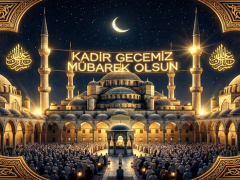 KADİR GECESİ: İLAHİ RAHMETİN VE MANEVİ DİRİLİŞİN EN KIYMETLİ GECESİ