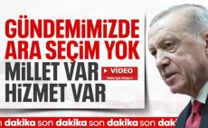 Cumhurbaşkanı Erdoğan: Ara seçim gündemimizde yok