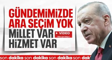 Cumhurbaşkanı Erdoğan: Ara seçim gündemimizde yok