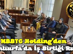 NBBTC Holding’den Şanlıurfa’da İş Birliği Ruhu