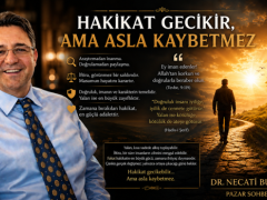 Pazar Sohbeti ”HAKİKAT GECİKİR, AMA ASLA KAYBETMEZ”
