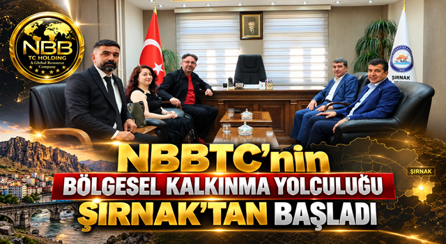 NBBTC’nin Bölgesel Kalkınma Yolculuğu Şırnak’tan Başladı